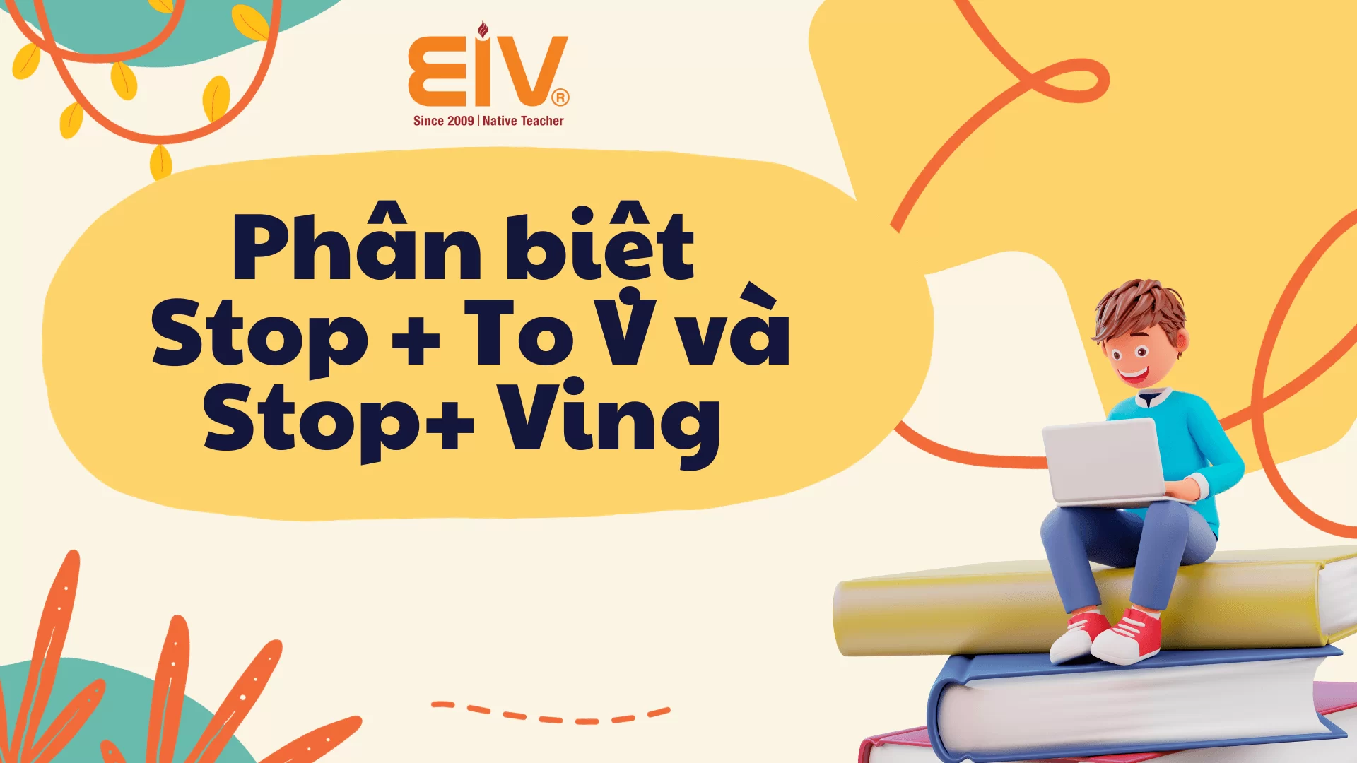 Cấu trúc Stop: Nắm vững Sau Stop to V hay Ving