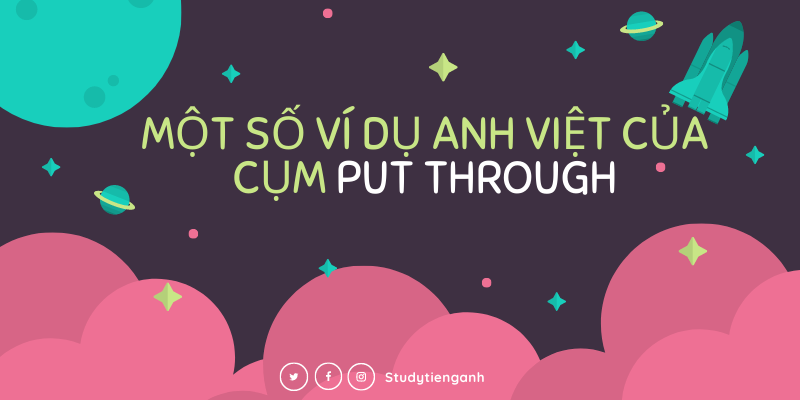 Put Through là gì và cấu trúc cụm từ Put Through trong câu Tiếng Anh