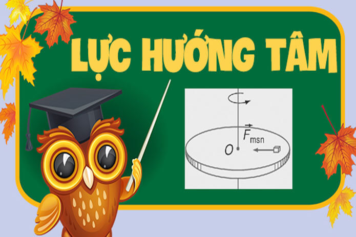 Lực hướng tâm là gì? Công thức lực hướng tâm [Kiến thức 2023]