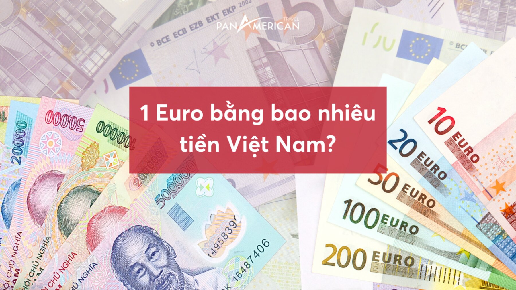 Đồng tiền chung châu Âu là gì? 1 Euro bằng bao nhiêu tiền Việt?