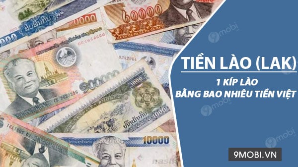 1 Kíp Lào đổi ra bao nhiêu tiền Việt Nam?