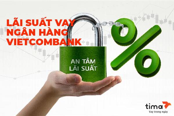 Lãi suất vay ngân hàng Vietcombank là bao nhiêu? Update Tháng 10/2024