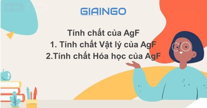 AgF có kết tủa không? Tính chất của AgF Hóa học lớp 10