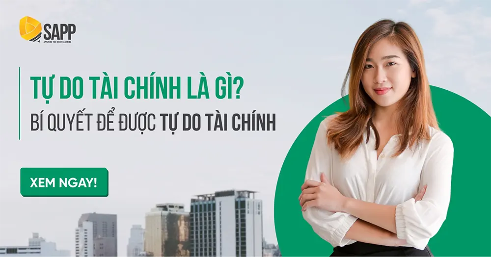 Tự do tài chính là gì? Bí quyết nào để đạt được tự do tài chính