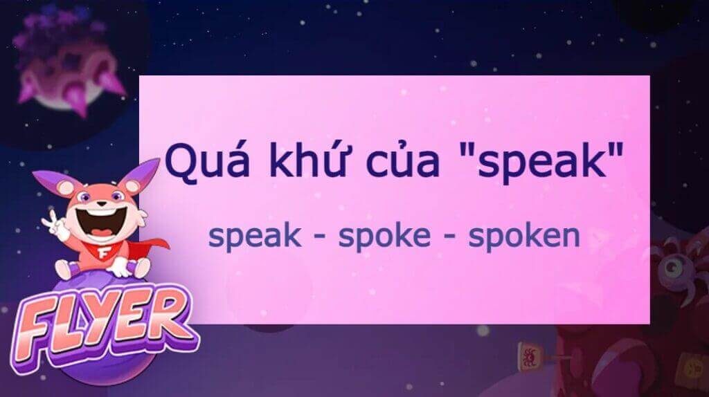 Quá khứ của “speak” là gì? Động từ quen thuộc nhưng không phải ai cũng biết cách dùng ở dạng quá khứ!