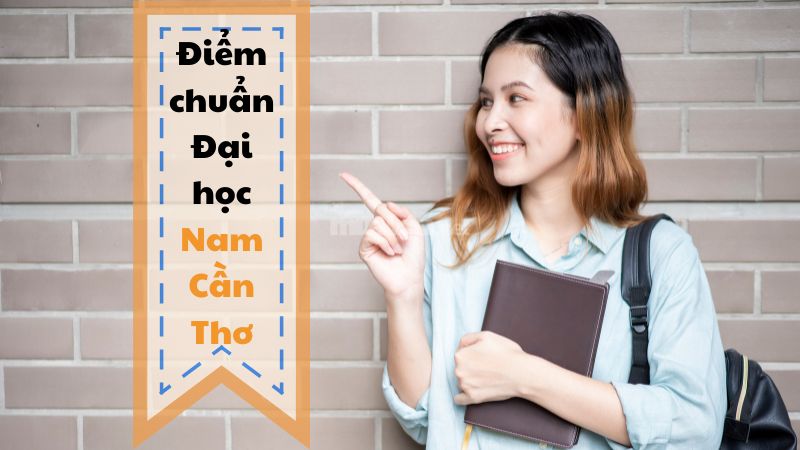 Học Phí Đại Học Nam Cần Thơ - Cập Nhật Mới Nhất 2024