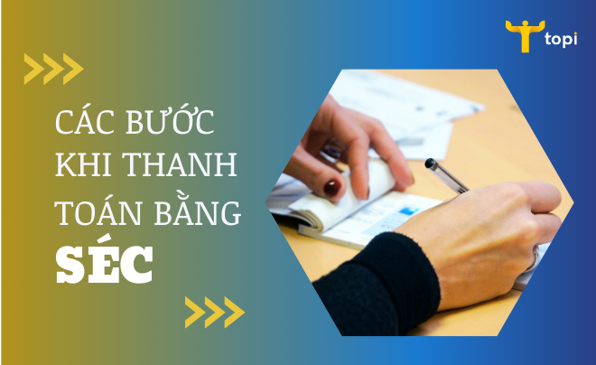 Séc là gì? Quy định và cách thanh toán bằng séc