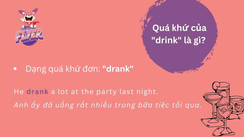 Quá khứ của “drink” là gì? Từ “A đến Z” cách dùng dạng quá khứ đơn và quá khứ phân từ của “drink” 