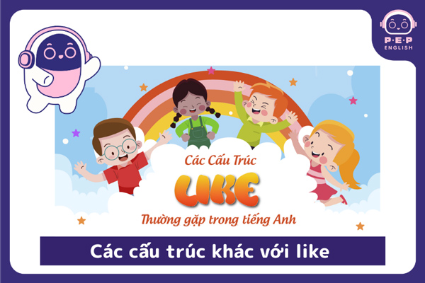 Like to V hay Ving? Phân biệt cách dùng giữa like, love & enjoy