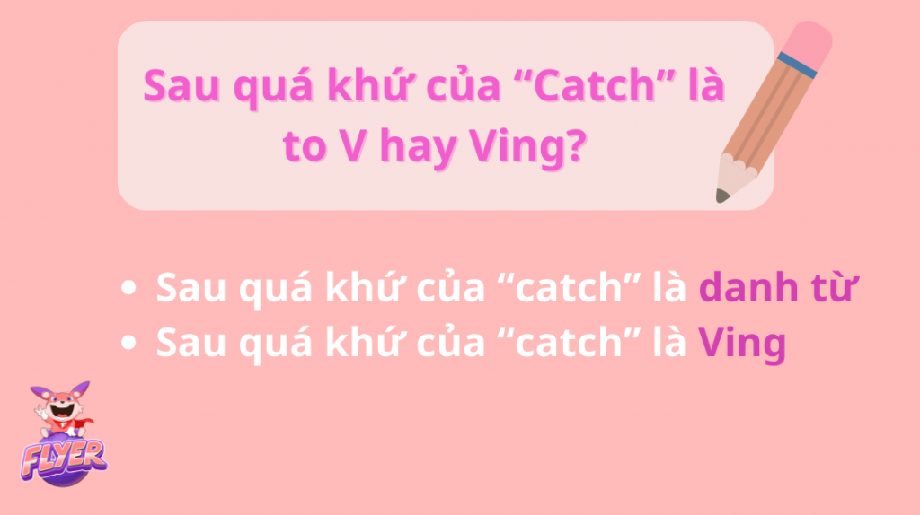 Quá khứ của “catch” là gì? Chinh phục các cấu trúc quá khứ của “catch” chỉ trong 5 phút