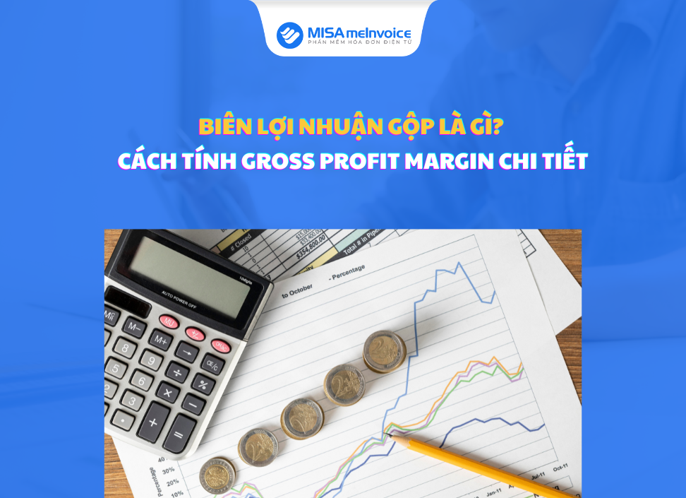 Biên lợi nhuận gộp là gì? Cách tính Gross Profit Margin chi tiết