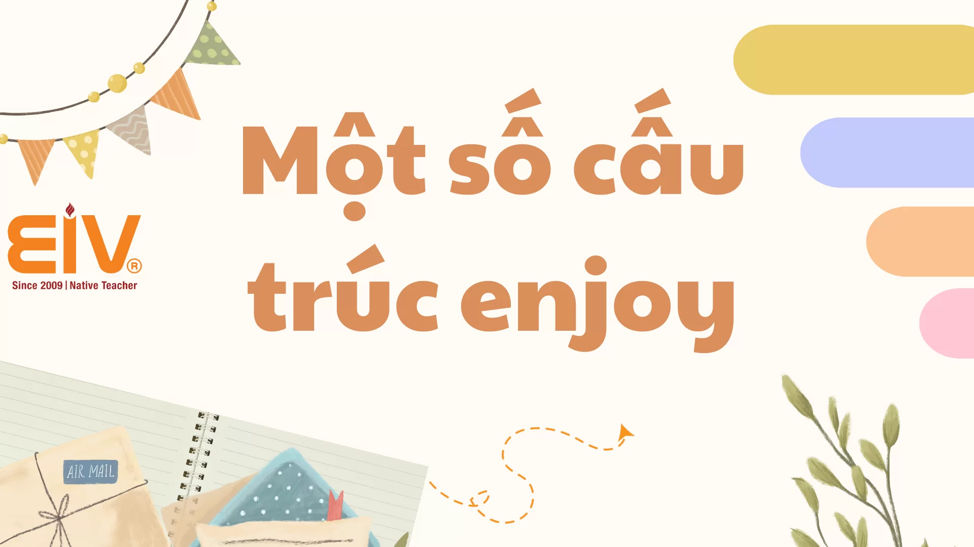 Nắm vững Cấu trúc enjoy - Sau Enjoy to V hay Ving