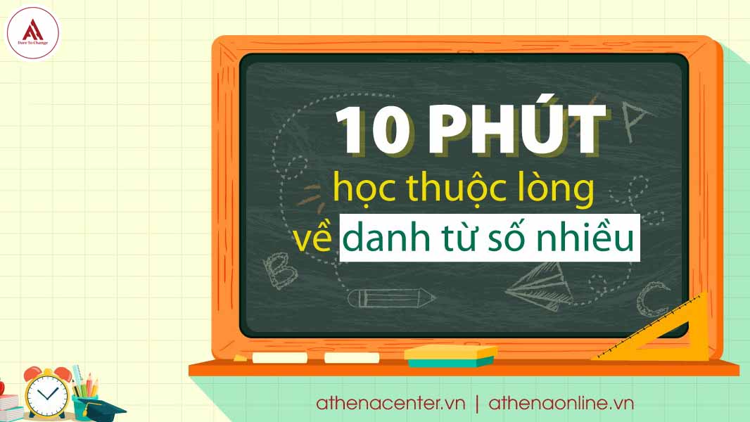 Tất tần tật các thông tin về danh từ: Vị trí, chức năng, cách thành...