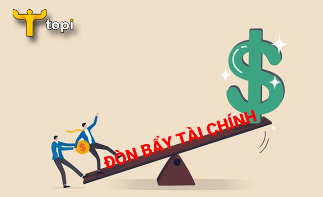 Đòn bẩy tài chính là gì? Lợi ích, rủi ro và công thức tính