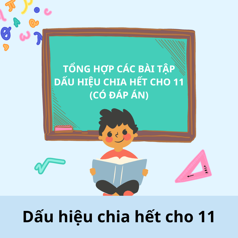 Tổng quan quy tắc nhận biết và bài tập về dấu hiệu chia hết cho 11