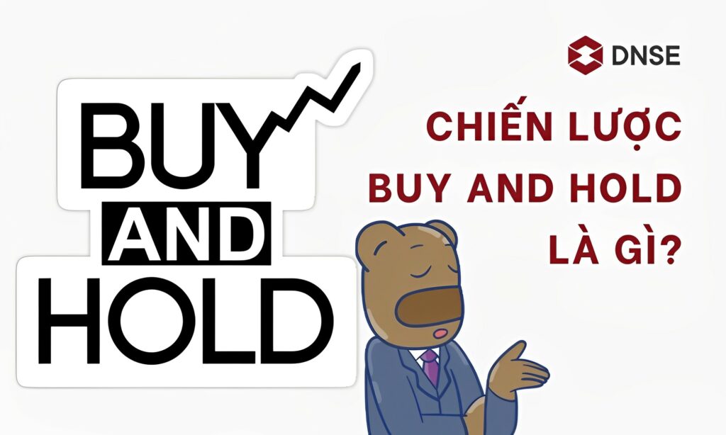 HOLD là gì trong chứng khoán? Những thông tin bạn cần biết về chiến lược Buy And Hold