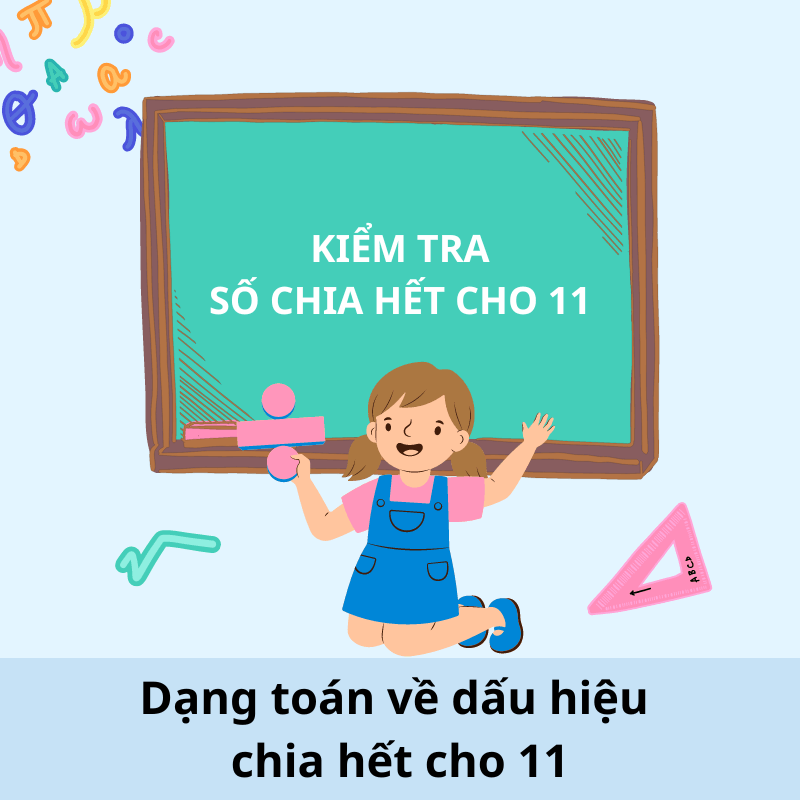 Tổng quan quy tắc nhận biết và bài tập về dấu hiệu chia hết cho 11