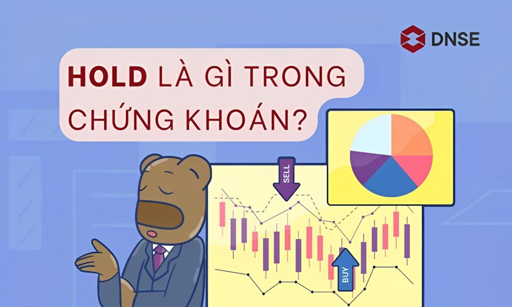 HOLD là gì trong chứng khoán? Những thông tin bạn cần biết về chiến lược Buy And Hold