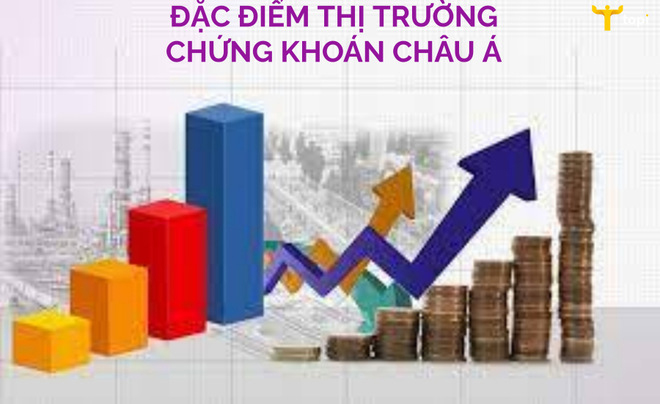 Chứng khoán Châu Á - Đặc điểm và ảnh hưởng lên thị trường chứng khoán thế nào?