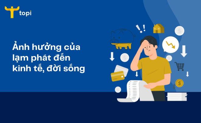 Lạm phát là gì? Ảnh hưởng của lạm phát tới nền kinh tế chung