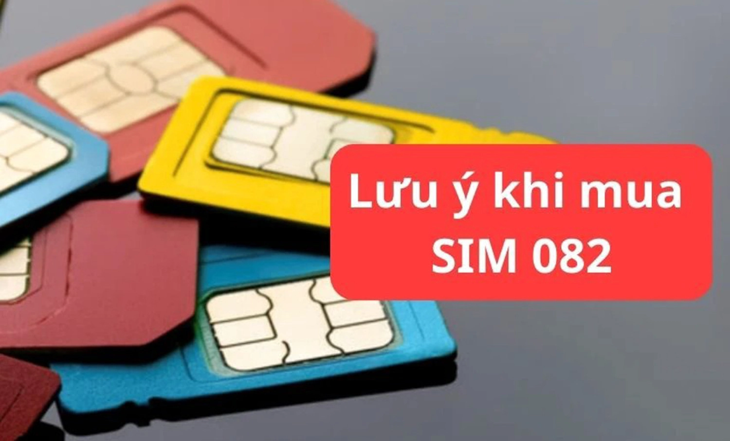 082 là mạng gì? Những điều cần biết khi sử dụng SIM đầu số 082