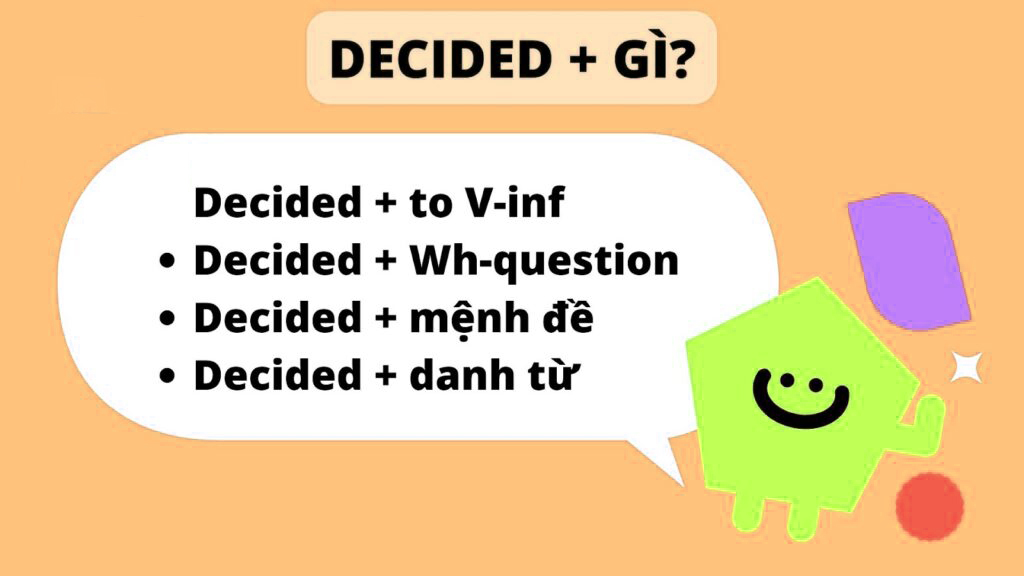 Decide to V hay Ving? Cấu trúc Decide thường gặp và cách dùng decide