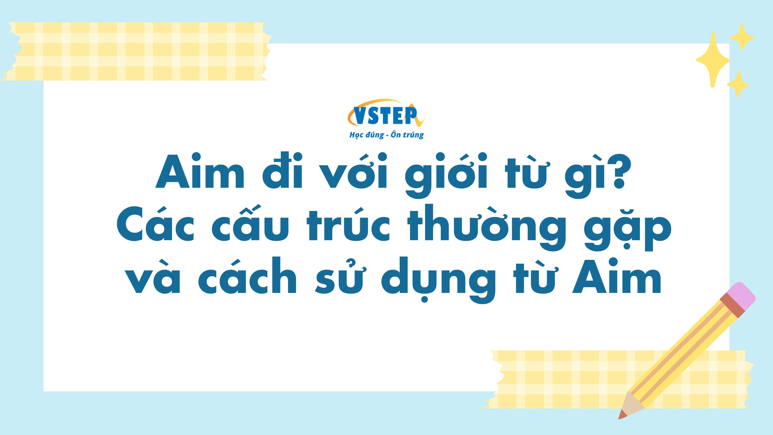 Aim đi với giới từ gì? Các cấu trúc thường gặp và cách sử dụng từ Aim