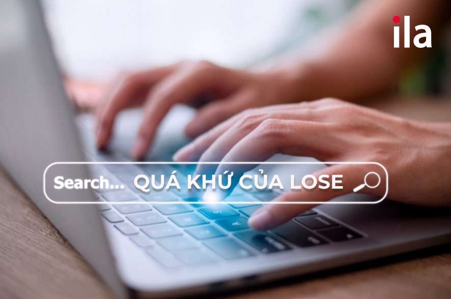 Quá khứ của lose là gì? “Truy tìm” V2 và V3 của lose