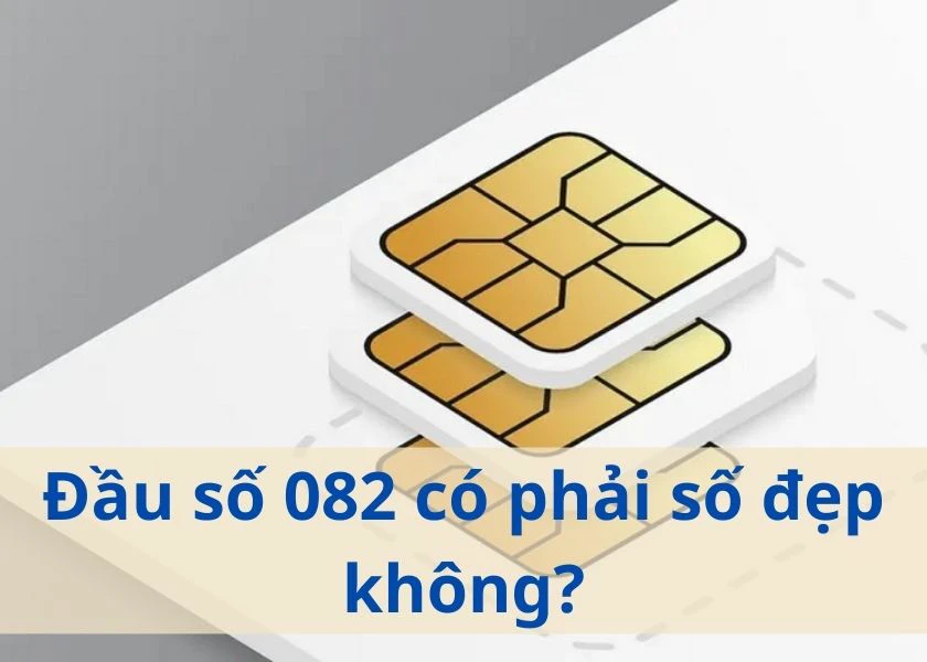 Đầu số 082 là mạng gì? Liệu có nên sử dụng đầu số 082