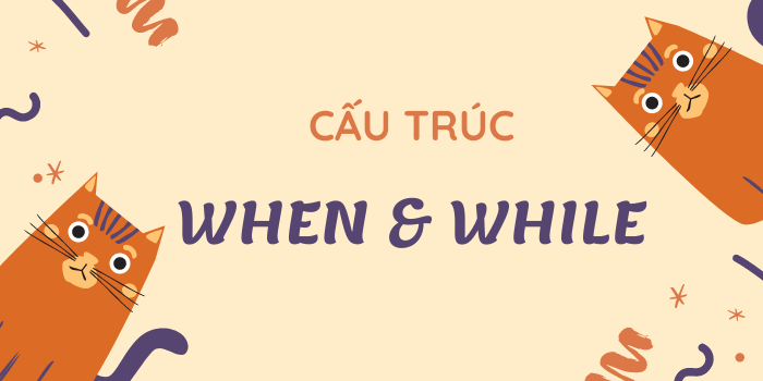 Cách dùng while trong tiếng Anh đúng chuẩn, chi tiết