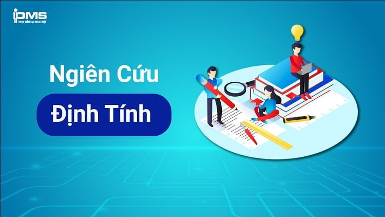 Định lượng và định tính là gì? 7 bước cơ bản để nghiên cứu dữ liệu kèm ví dụ