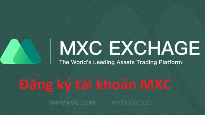 Hướng dẫn đăng ký tài khoản MEXC từ A - Z Chi tiết