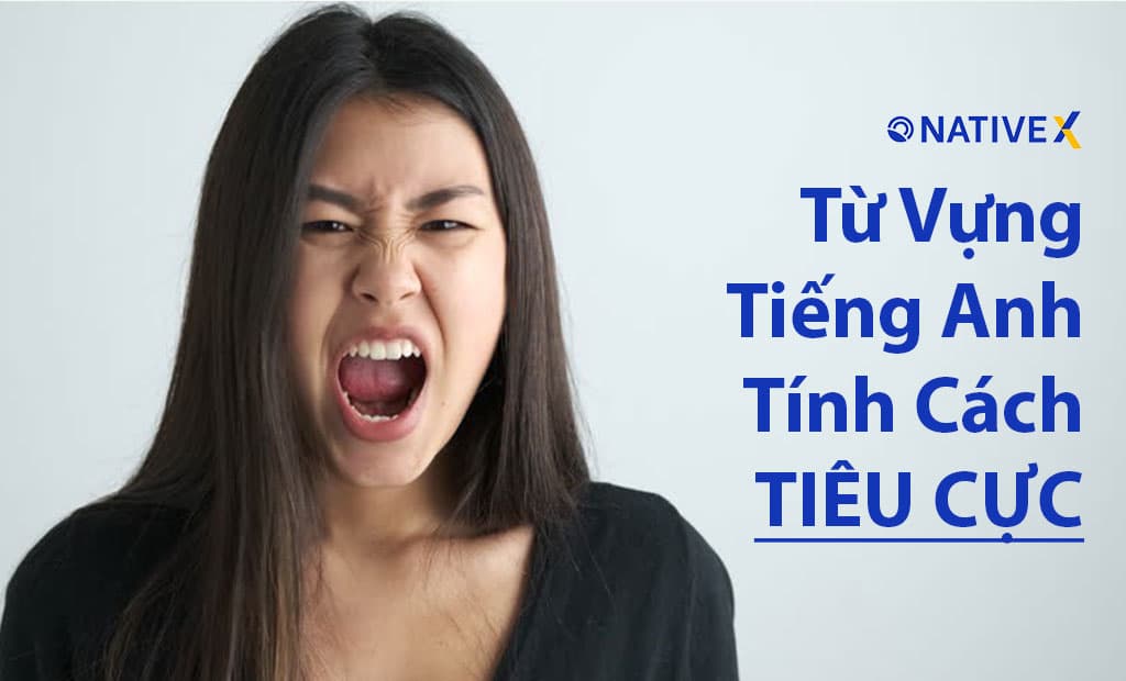 Từ vựng Tiếng Anh Về Tính Cách Con Người: Tổng hợp 50+ từ phổ biến