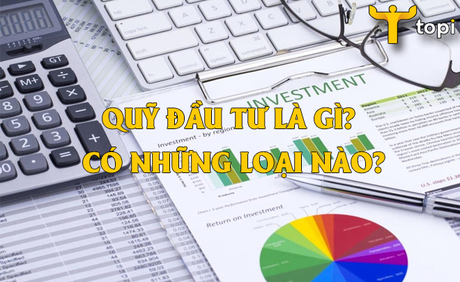 Quỹ đầu tư là gì? Các quỹ đầu tư uy tín tại Việt Nam