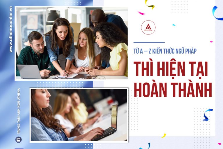 Giải mã từ A-Z về thì hiện tại hoàn thành