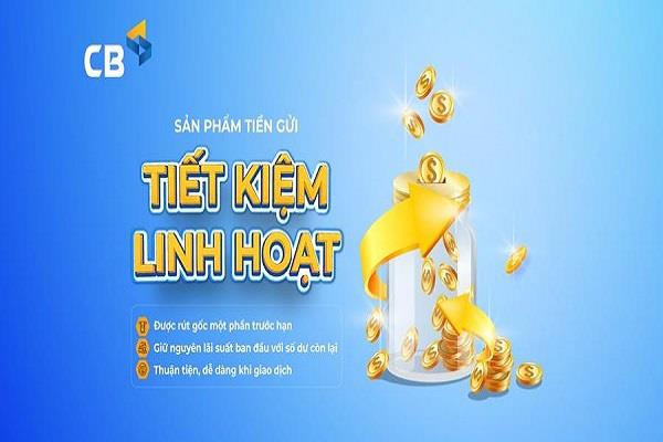 Gửi tiết kiệm ngân hàng CBBank lãi suất mới cập nhật tháng 12/2024