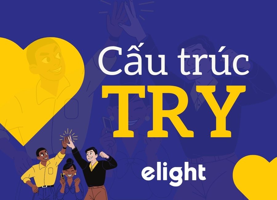 Cấu trúc TRY trong tiếng Anh: ý nghĩa, cách dùng, ví dụ và bài tập