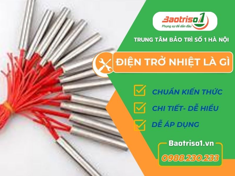 Điện trở nhiệt là gì? Nguyên lý hoạt động, cấu tạo điện trở