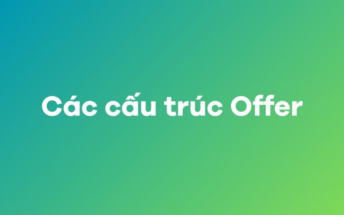 Offer là gì? Cấu trúc của Offer và cách sử dụng trong tiếng Anh