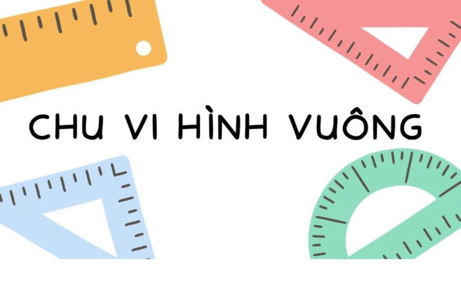 Công thức tính chu vi hình vuông, kèm bài tập có lời giải chi tiết