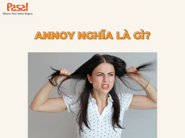 Annoyed đi với giới từ gì? Tất cả cấu trúc và cách dùng chi tiết nhất