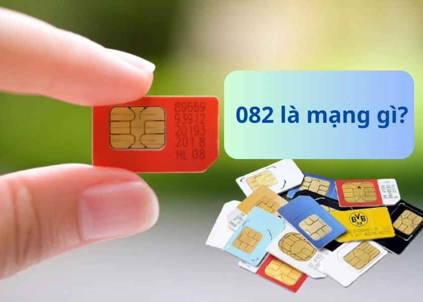 Đầu số 082 là mạng gì? Liệu có nên sử dụng đầu số 082