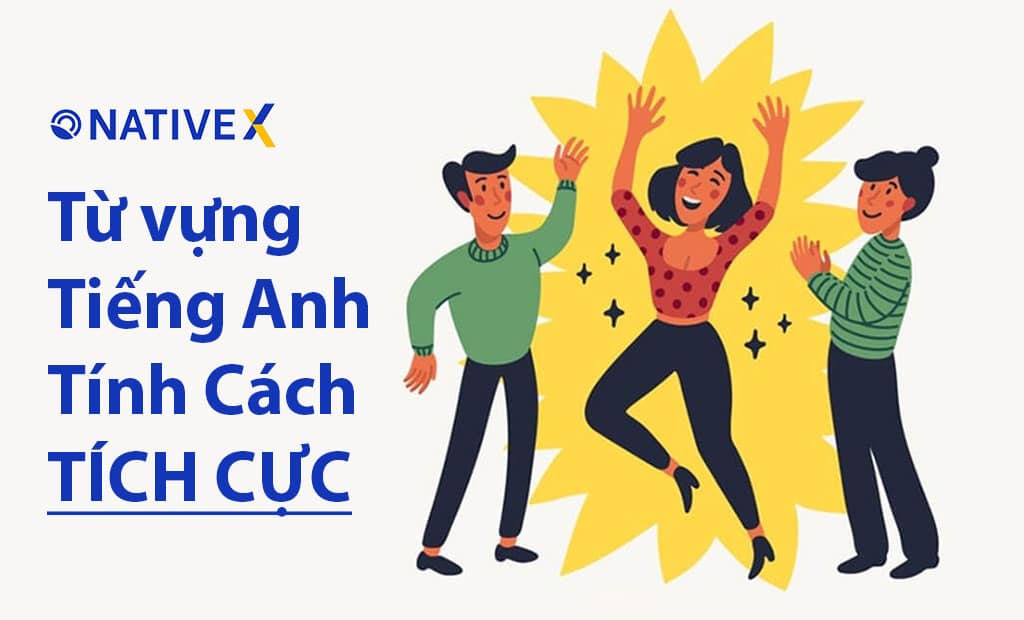 Từ vựng Tiếng Anh Về Tính Cách Con Người: Tổng hợp 50+ từ phổ biến