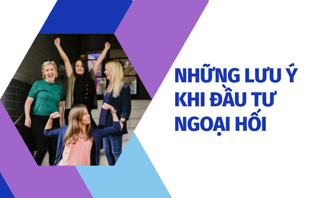 Ngoại hối là gì? Những lưu ý khi đầu tư ngoại hối nhà đầu tư nên biết