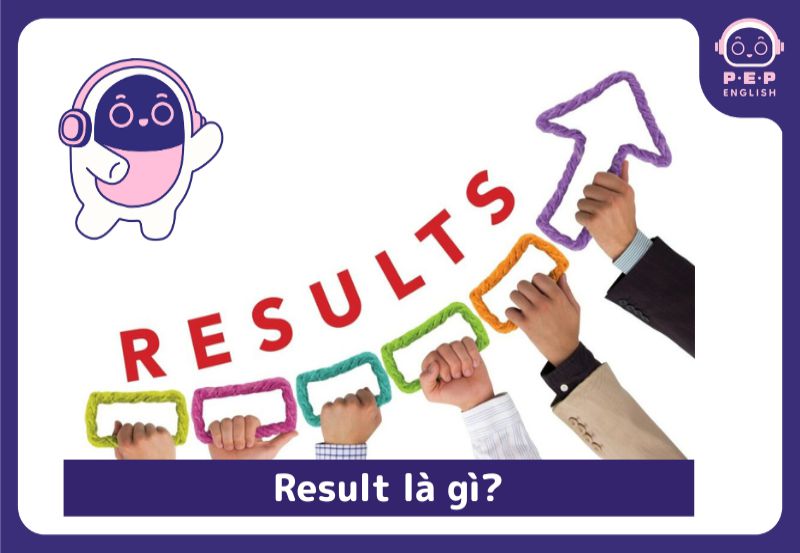 Result đi với giới từ gì? Cách dùng result trong tiếng Anh