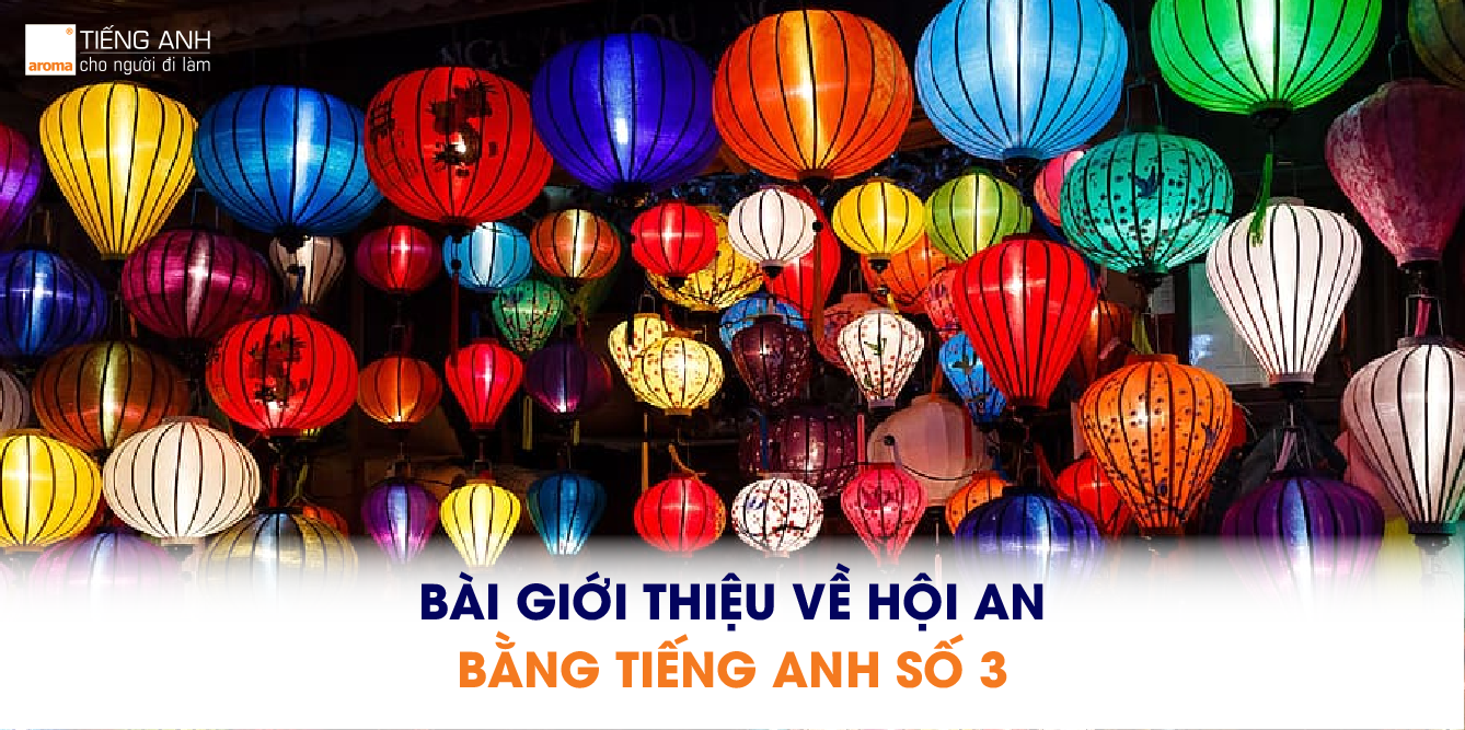 Bài giới thiệu về Hội An bằng tiếng Anh