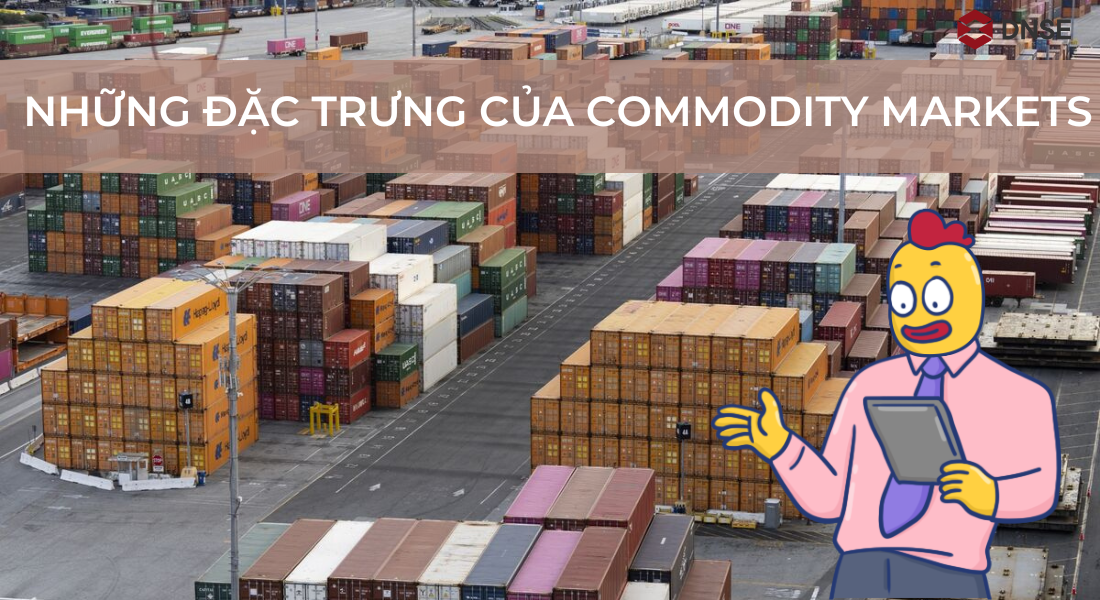 Commodity Markets là gì? Những rủi ro khi đầu tư vào thị trường này