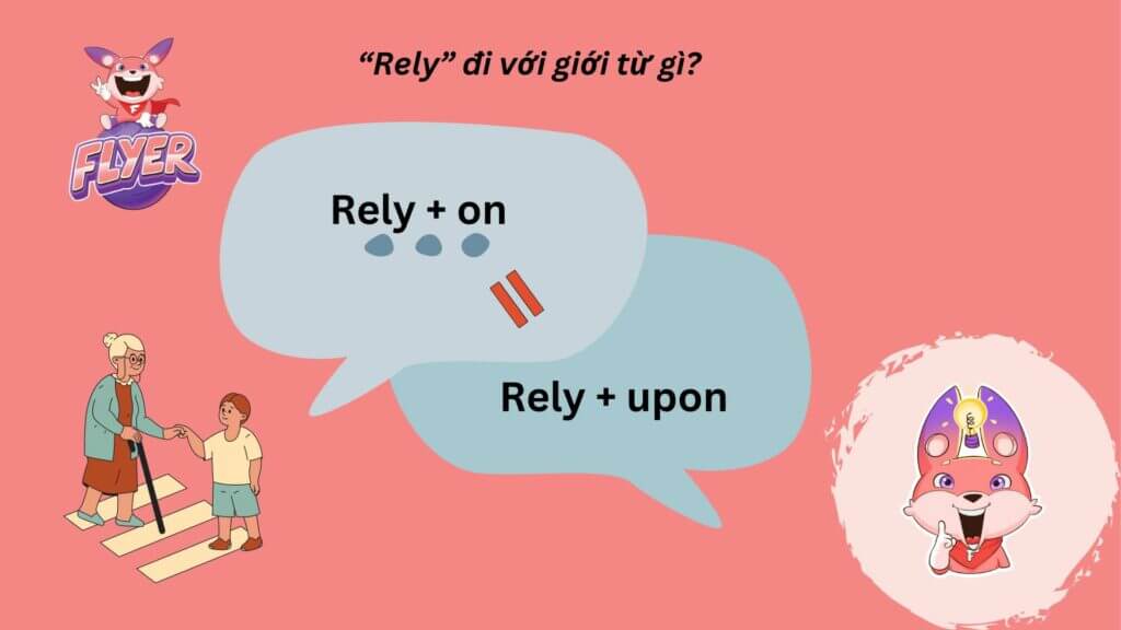 “Rely” đi với giới từ gì? Gợi ý các cách diễn đạt sự phụ thuộc đơn giản nhất bằng tiếng Anh 