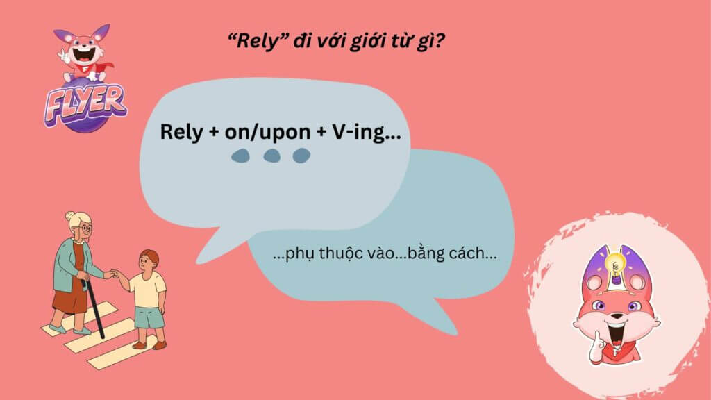 “Rely” đi với giới từ gì? Gợi ý các cách diễn đạt sự phụ thuộc đơn giản nhất bằng tiếng Anh 