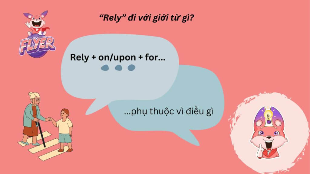 “Rely” đi với giới từ gì? Gợi ý các cách diễn đạt sự phụ thuộc đơn giản nhất bằng tiếng Anh 